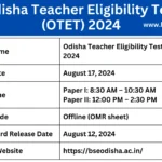 Odisha Teacher Eligibility Test (OTET) 2024 Notification, Exam date, Admit card download