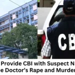 Parents Provide CBI with Suspect Names in Trainee Doctor's Rape and Murder Case