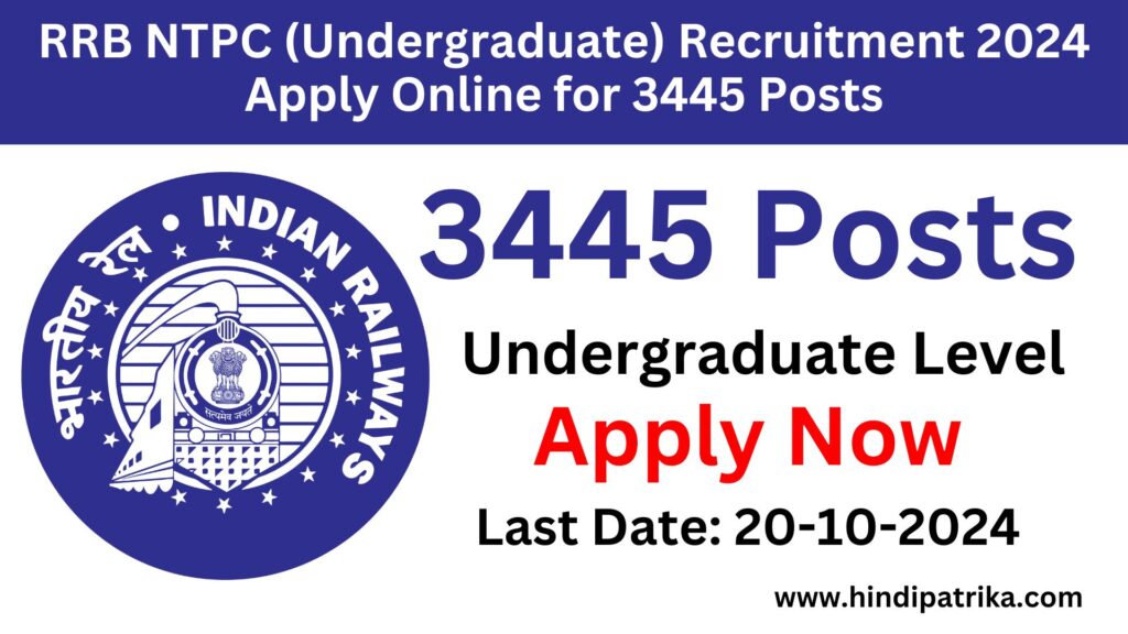 RRB NTPC (Undergraduate) Recruitment 2024 Apply Online for 3445 Posts