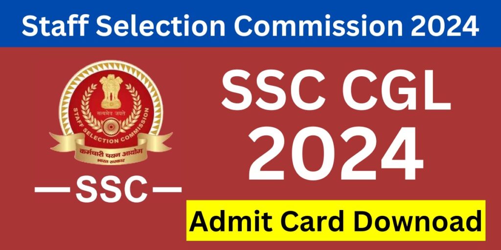 SSC CGL Admit Card 2024 Region Wise Updates and Direct Download Links